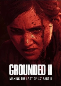 Grounded II: Making the Last of Us Part II (2024)