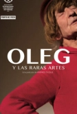 Олег и редкие искусства (2016)